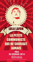 Couverture La petite communiste qui ne souriait jamais par Lola LafonLa couverture porte en plus : Prix du roman 2014 femina