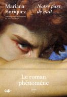 Couverture Notre part de nuit par Mariana EnriquezLa couverture porte en plus : Le roman phénomène