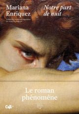 Notre part de nuit par Mariana EnriquezLa couverture porte en plus : Le roman phénomène