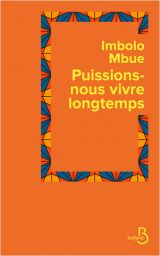 Puissions-nous vivre longtemps par Imbolo Mbue 